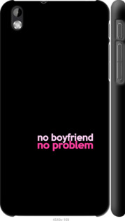 

Чохол no boyfriend no problem на HTC Desire 816 985107