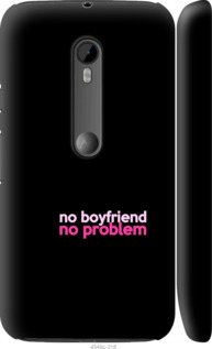 

Чохол no boyfriend no problem на Motorola Moto G3 985429