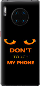 Чохол Don't touch the phone на Huawei Mate 30 Pro