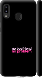 

Чехол no boyfriend no problem для Samsung Galaxy A20e A202F 984995