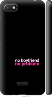 

Чехол no boyfriend no problem для Xiaomi Redmi 6A 985242