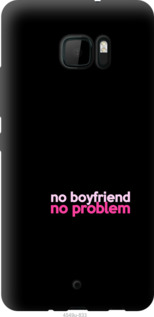

Чехол no boyfriend no problem для HTC U Ultra 985086
