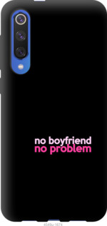 

Чехол no boyfriend no problem для Xiaomi Mi 9 SE 985274