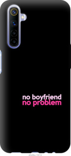 

Чехол no boyfriend no problem для Realme 6 985399