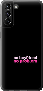 

Чехол no boyfriend no problem для Samsung Galaxy S21 Plus 1635456