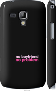

Чехол no boyfriend no problem для Samsung Galaxy S Duos s7562 984986