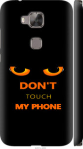 Чехол Don't touch the phone для Huawei G7 Plus