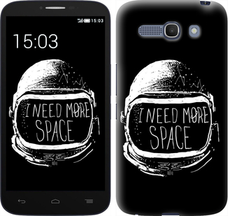 

Чохол I need more space на Alcatel One Touch POP C9 362211
