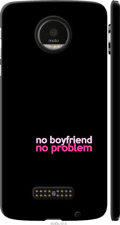 

Чехол no boyfriend no problem для Motorola MOTO Z 985435
