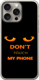Чохол Don't touch the phone на iPhone 15 Pro Max