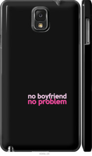 

Чохол no boyfriend no problem на Samsung Galaxy Note 3 N9000 985051