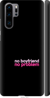 

Чохол no boyfriend no problem на Huawei P30 Pro 985314