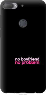 

Чохол no boyfriend no problem на HTC Desire 12 Plus 985099