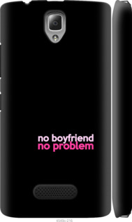 

Чехол no boyfriend no problem для Lenovo A2010 985114