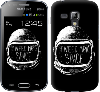 

Чохол I need more space на Samsung Galaxy S Duos s7562 361755
