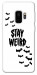 Чехол Stay Weird для Galaxy S9