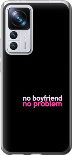 

Чехол no boyfriend no problem для Xiaomi 12T Pro 1635357