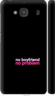 

Чохол no boyfriend no problem на Xiaomi Redmi 2 985254
