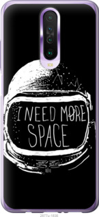 

Чохол I need more space на Xiaomi Redmi K30 876045