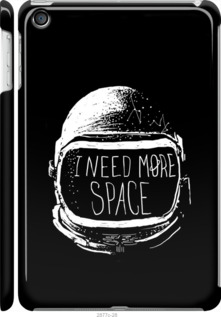 

Чохол I need more space на iPad mini 3 361736