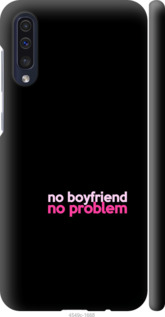 

Чехол no boyfriend no problem для Samsung Galaxy A30s A307F 985000