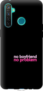 

Чехол no boyfriend no problem для Realme 5 Pro 985400