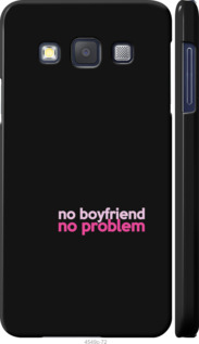 

Чохол no boyfriend no problem на Samsung Galaxy A3 A300H 985030
