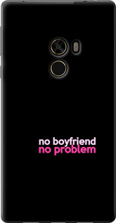 

Чохол no boyfriend no problem на Xiaomi Mi MiX 1635331