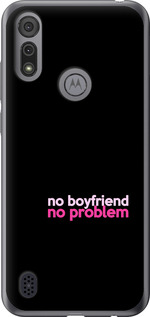 

Чехол no boyfriend no problem для Motorola E6i 1635543