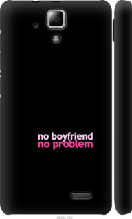 

Чехол no boyfriend no problem для Lenovo A536 985110