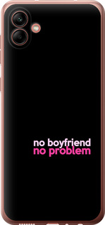 

Чохол no boyfriend no problem на Samsung Galaxy A04 A045F 1635446
