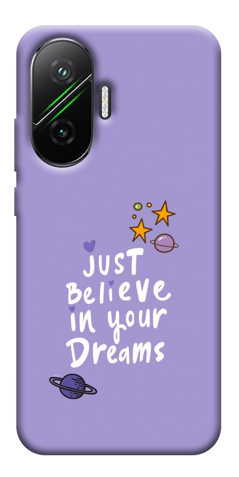 Чехол Just believe in your Dreams для Xiaomi Poco F7