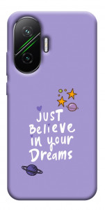 Чехол Just believe in your Dreams для Xiaomi Poco F7