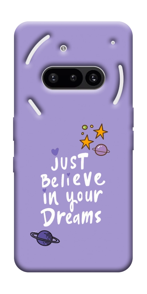 Чехол Just believe in your Dreams для Nothing Phone (3a)