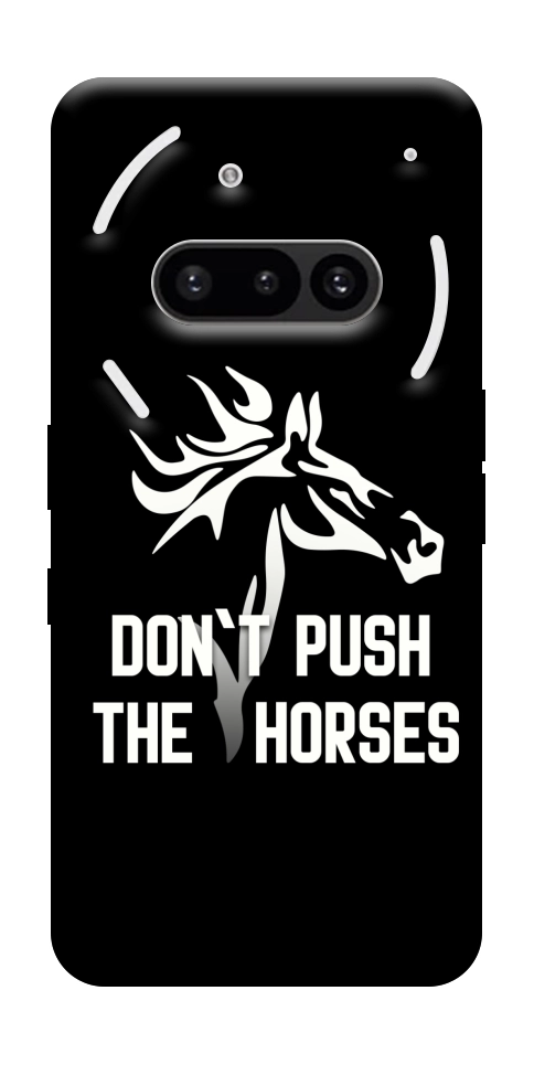 Чохол Dont push the horses для Nothing Phone (3a)
