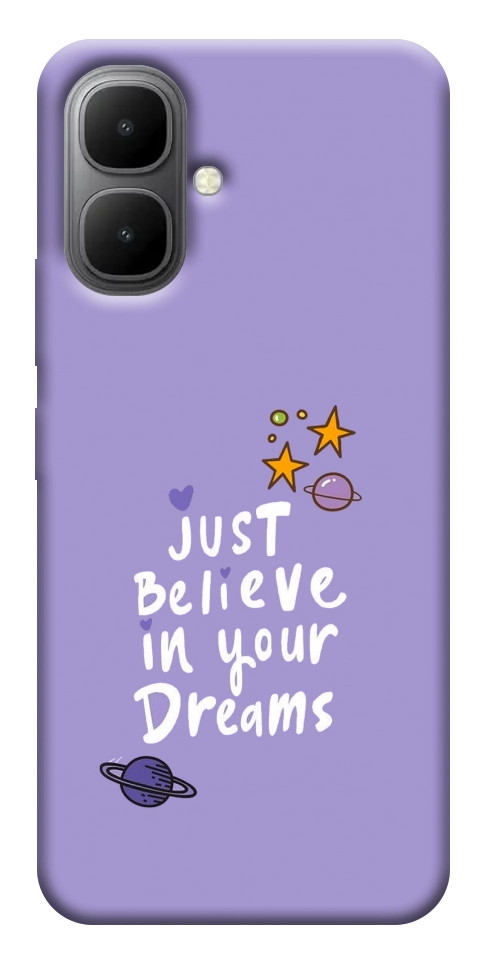 Чохол Just believe in your Dreams для Infinix Smart 10