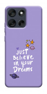 Чохол Just believe in your Dreams для Motorola Moto G56 5G