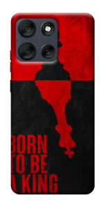Чехол Born to be a king для Motorola Moto G56 5G