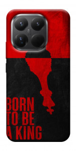 Чехол Born to be a king для Xiaomi 15T Pro