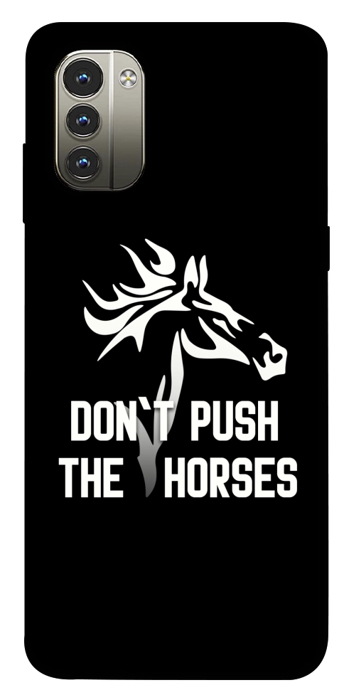 Чохол Dont push the horses для Nokia G11