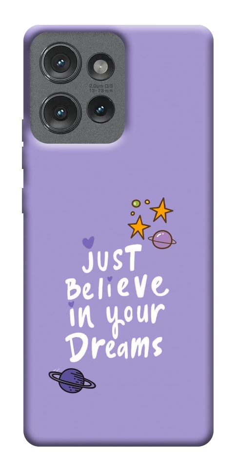 Чехол Just believe in your Dreams для Motorola Edge 50