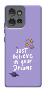 Чехол Just believe in your Dreams для Motorola Edge 50
