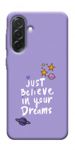 Чохол Just believe in your Dreams для Galaxy A57 5G