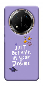 Чехол Just believe in your Dreams для Huawei Honor X9c