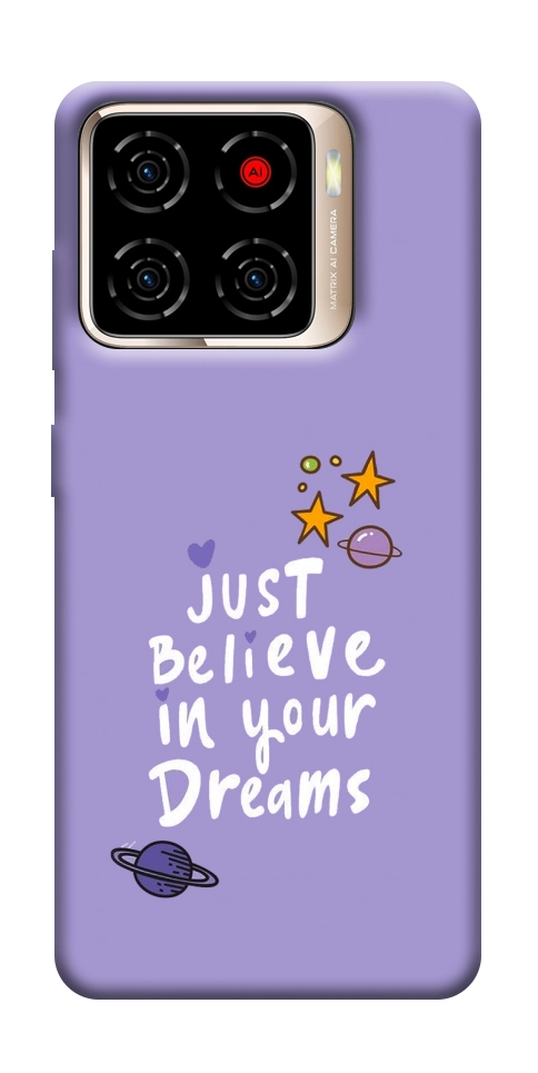 Чехол Just believe in your Dreams для ZTE Blade A56