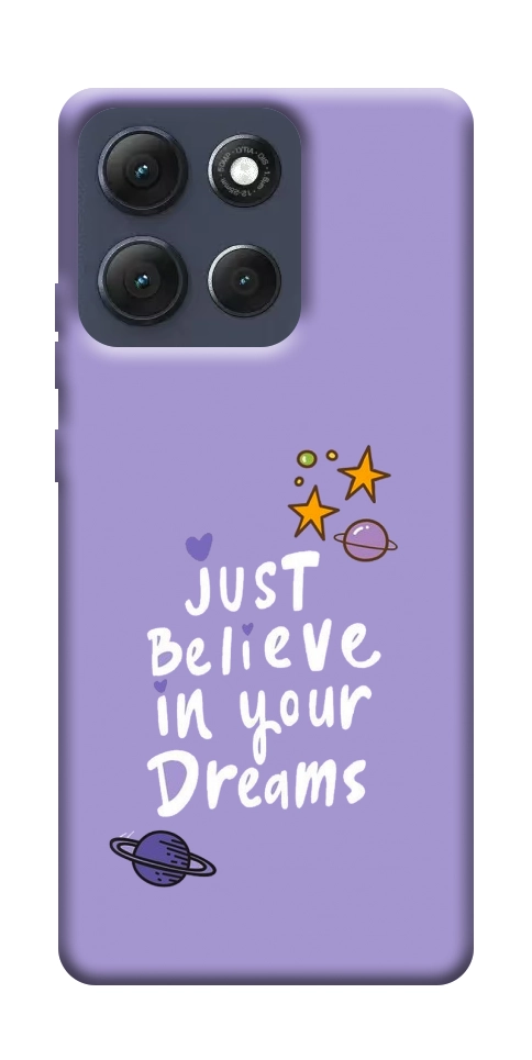 Чехол Just believe in your Dreams для Motorola Moto G86 5G