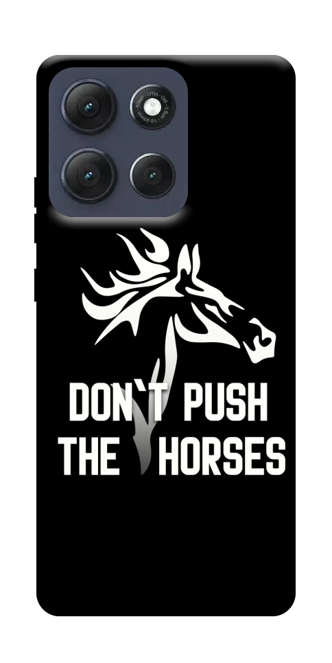 Чохол Dont push the horses для Motorola Moto G86 5G