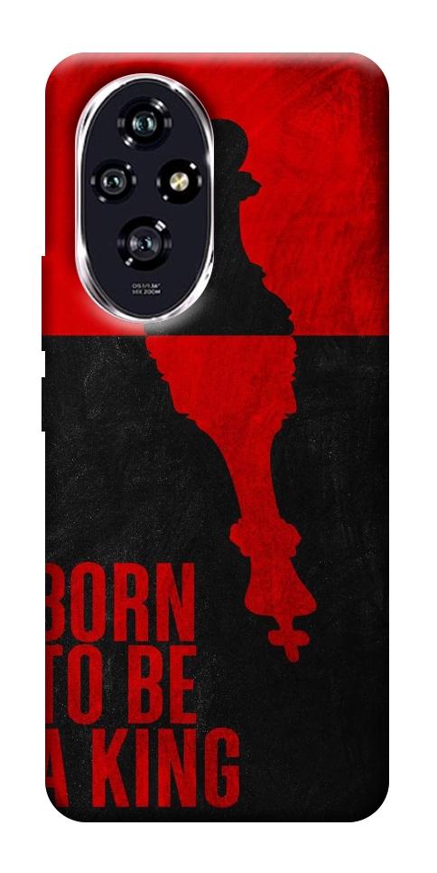 Чохол Born to be a king для Huawei Honor 200