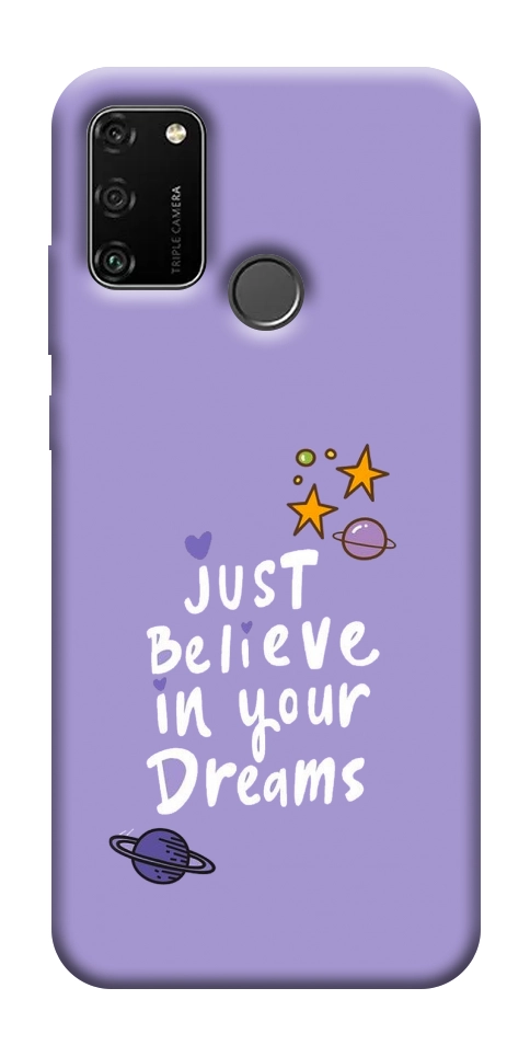 Чохол Just believe in your Dreams для Huawei Honor 9A