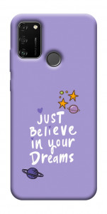 Чехол Just believe in your Dreams для Huawei Honor 9A
